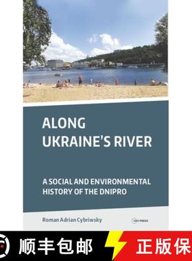 【3-4周达】Along Ukraine's River : A Social and Environmental History of the Dnipro [9789633861318]