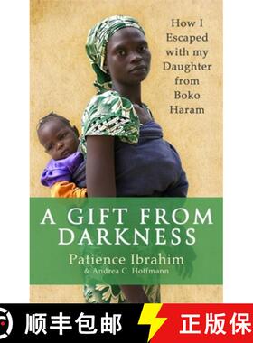 【3-4周达】Gift from Darkness: How I Escaped with my Daughter from Boko Haram [9780349142586]