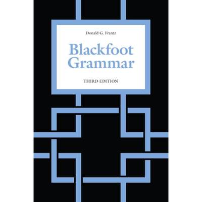 【4周达】Blackfoot Grammar: Third Edition [9781487520649]