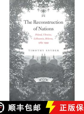 【3-4周达】The Reconstruction Of Nations – Poland, Ukraine, Lithuania, Belarus, 1569–1999 [9780300105865]