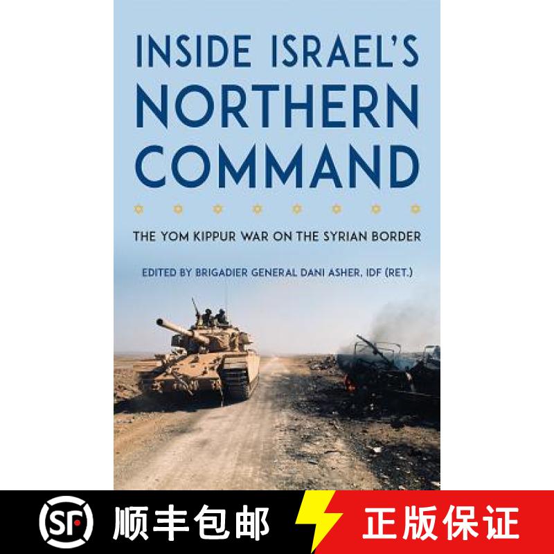 预订 Inside Israel's Northern Command: The Yom Kippur War on the Syrian Border [9780813167374]