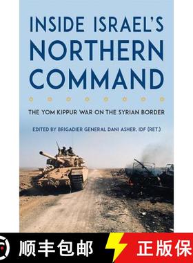 预订 Inside Israel's Northern Command: The Yom Kippur War on the Syrian Border [9780813167374]