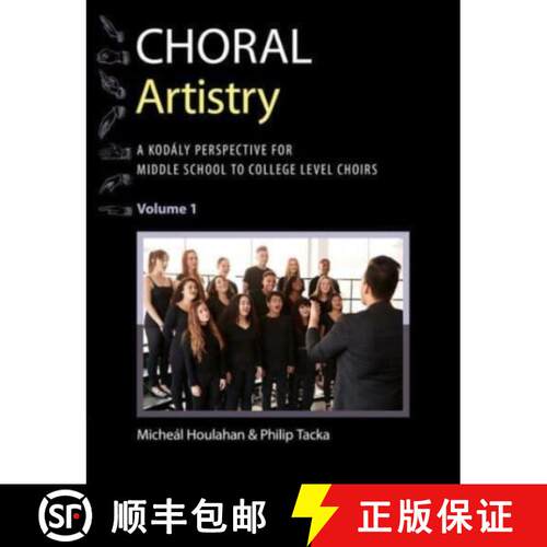 【3-4周达】精装 Choral Artistry: A KodA¡ly Perspective for Middle School to College-Level Choirs, Vo... [9780197550489]