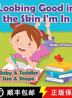 【3-4周达】Looking Good in the Skin I'm In | Baby & Toddler Size & Shape [9781541902909]
