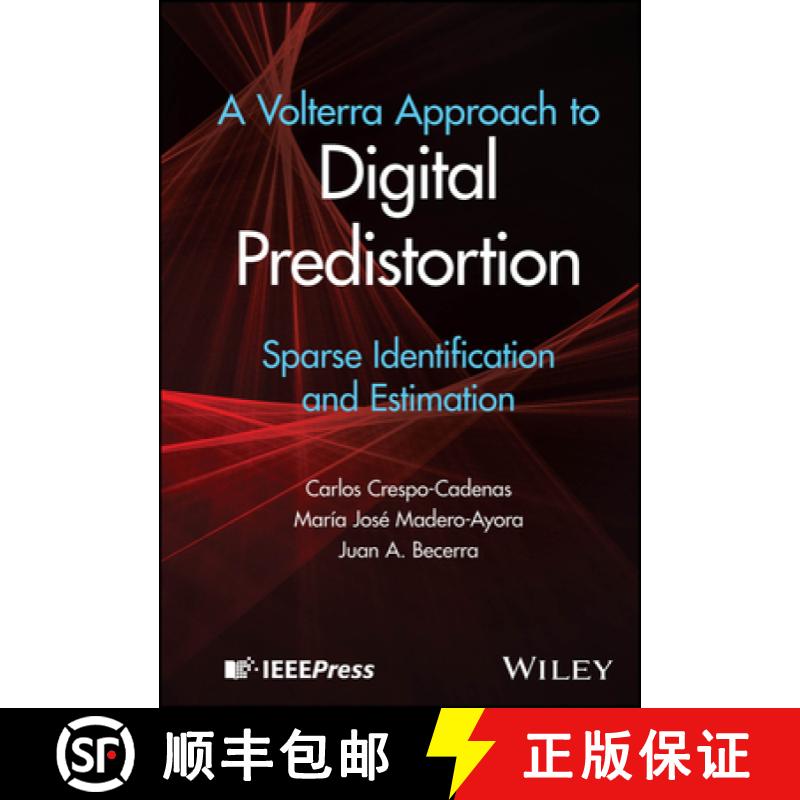 【4周达】A Volterra Approach to Digital Predistortion: Sparse Identification and Estimation [9781394248124]