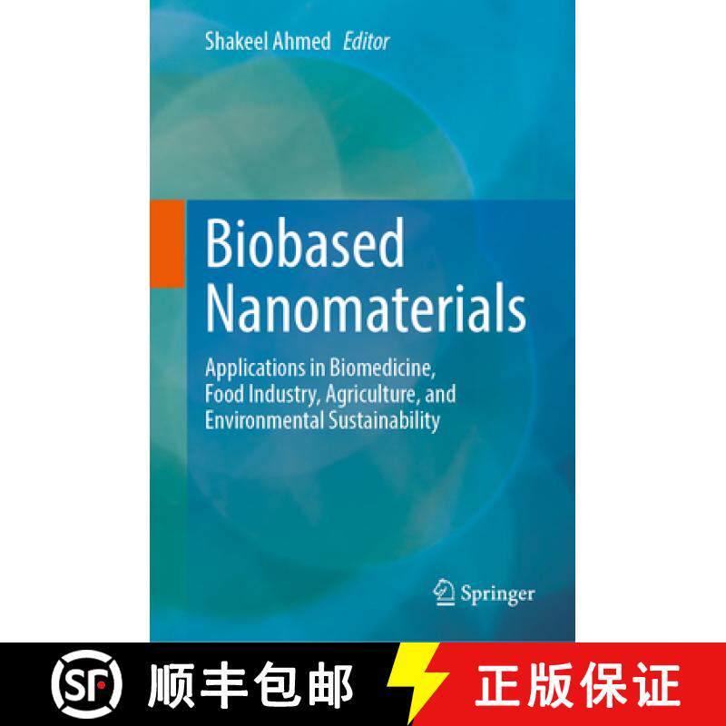 【3-4周达】Biobased Nanomaterials : Applications in Biomedicine, Food Industry, Agriculture, and Envi... [9789819705412]