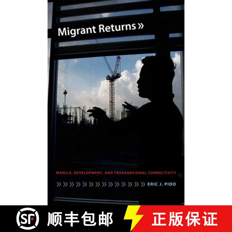 【3-4周达】Migrant Returns: Manila, Development, and Transnational Connectivity [9780822363538]