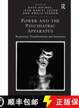 【3-4周达】Power and the Psychiatric Apparatus : Repression, Transformation and Assistance [9781472417312]