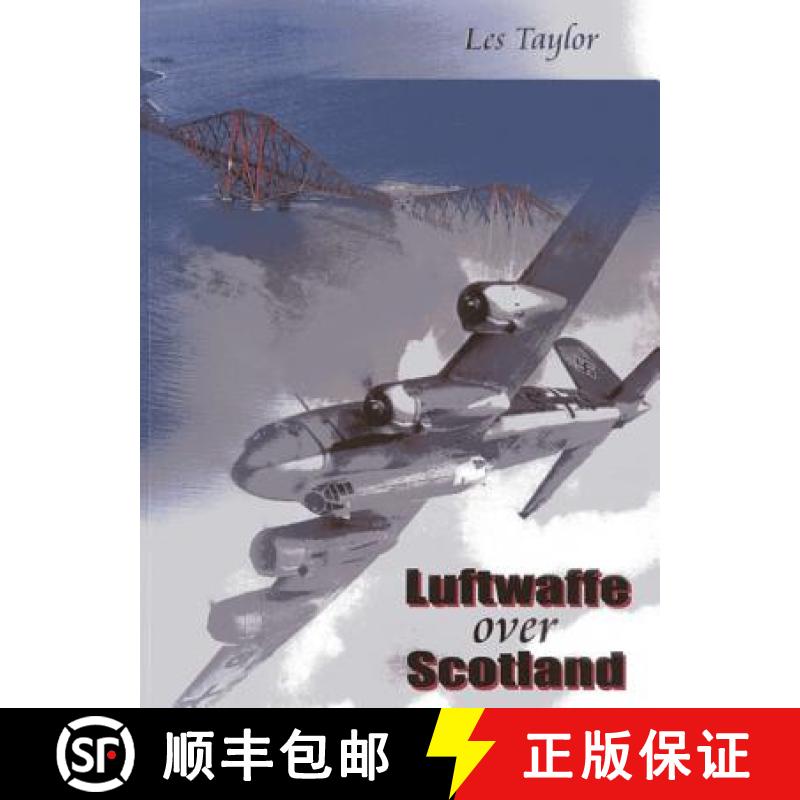 【2-3周达】Luftwaffe Over Scotland: A History of German Air Attacks on Scotland, 1939-45 [9781849950008]