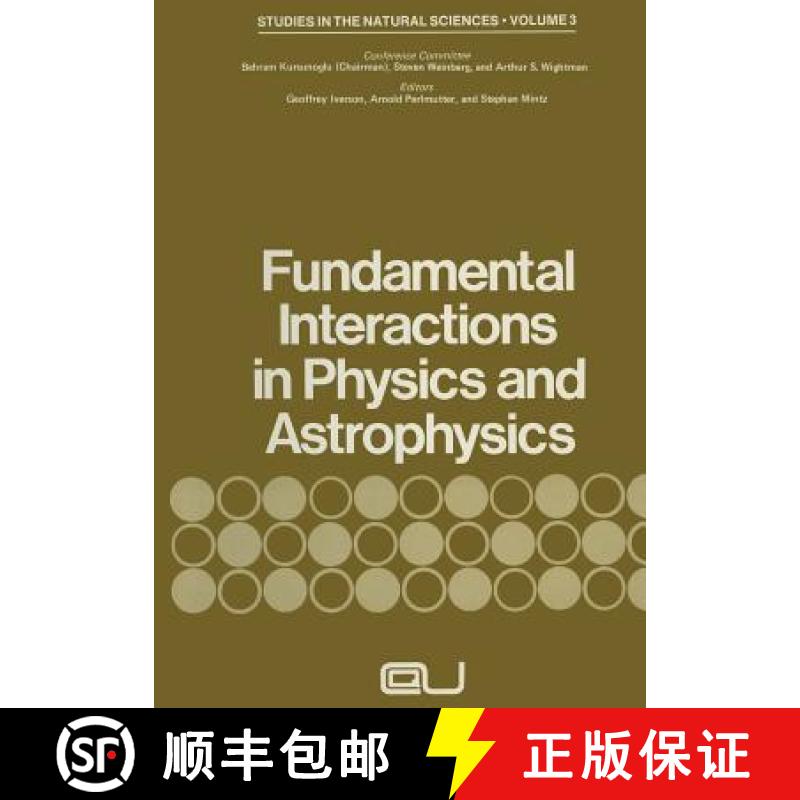 【3-4周达】Fundamental Interactions in Physics and Astrophysics: A Volume Dedicated to P.A.M. Dirac o... [9781461345886]