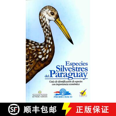 【3-4周达】Especies Silvestres del Paraguay: Guía de la Identificación de Especies con Importancia ... [9789992583807]