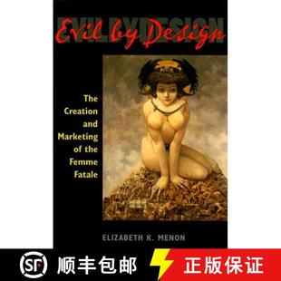 【3-4周达】Evil by Design: The Creation and Marketing of the Femme Fatale [9780252073236]