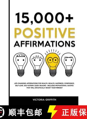 【3-4周达】15.000+ Positive Affirmations: Life-Changing Affirmations for Health, Wealth, Happiness, C... [9781802944914]