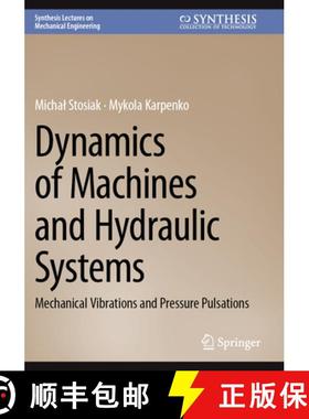 【3-4周达】Dynamics of Machines and Hydraulic Systems: Mechanical Vibrations and Pressure Pulsations [9783031555275]