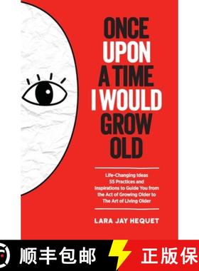 预订 Once Upon A Time I Would Grow Old: Life-Changing Ideas for The Art of Living Older [9780995513969]