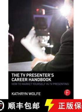 【3-4周达】The TV Presenter's Career Handbook : How to Market Yourself in TV Presenting [9780415856980]