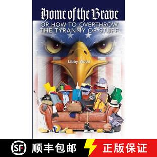 【3-4周达】Home of the Brave: Or How to Overthrow the Tyranny of Stuff [9781733350242]