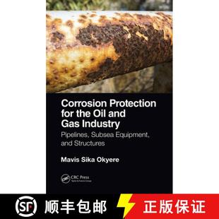 【3-4周达】Corrosion Protection for the Oil and Gas Industry: Pipelines, Subsea Equipment, and Struct... [9780367656539]