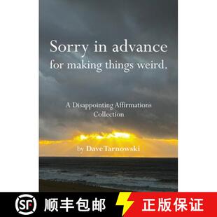 【3-4周达】Sorry in advance for making things weird. : A Disappointing Affirmations Collection [9781797236902]