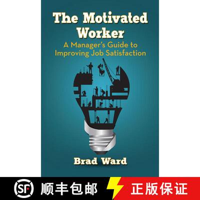 【3-4周达】The Motivated Worker : A Manager's Guide to Improving Job Satisfaction [9781476680217]