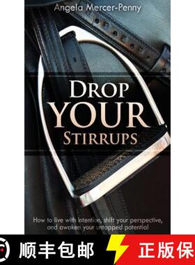 【3-4周达】Drop Your Stirrups: How to live with intention, shift your perspective, and awaken your un... [9780995274907]