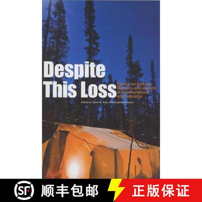 【3-4周达】Despite This Loss: Essays on Culture, Memory and Identity in Newfoundland and Labrador [9781894725095]