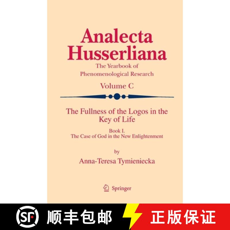 【3-4周达】Fullness of the Logos in the Key of Life: Book I The Case of God in the New Enlightenment ... [9789401781565]