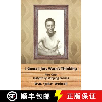 【3-4周达】I Guess I Just Wasn't Thinking: Part One: Instead of Skipping Stones [9780998763200]