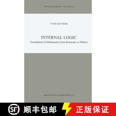 【3-4周达】精装 Internal Logic : Foundations of Mathematics from Kronecker to Hilbert [9781402006890]