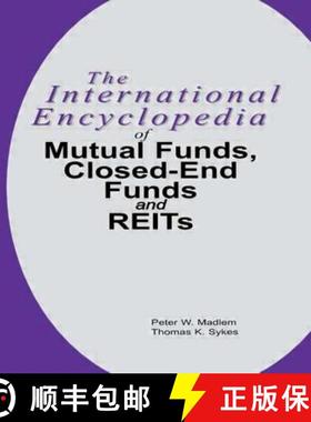 【3-4周达】The International Encyclopedia of Mutual Funds, Closed-End Funds and Real Estate Investmen... [9781579580865]