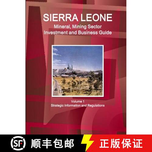 【3-4周达】Sierra Leone Mineral, Mining Sector Investment and Business Guide Volume 1 Strategic Infor... [9781438743257]