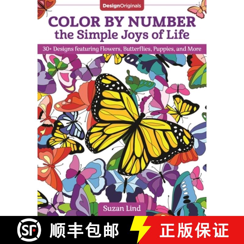 【2-3周达】Color by Number the Simple Joys of Life: 30+ Designs Featuring Flowers, Butterflies, Puppi... [9781497205147]