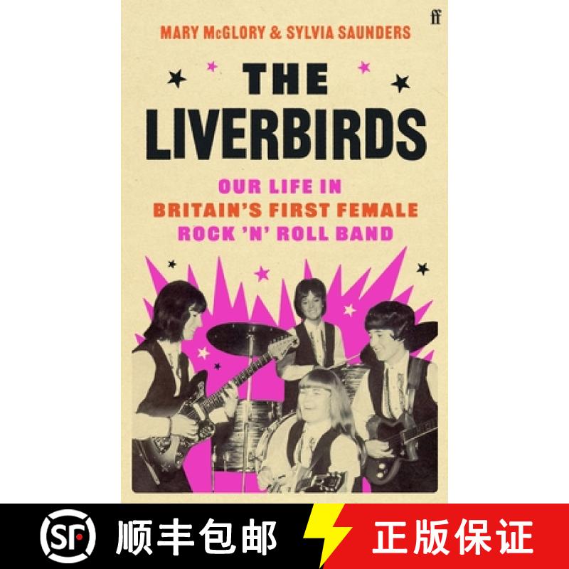 【3-4周达】Liverbirds: Our story of life in Britain's first female rock 'n' roll band [9780571377022]