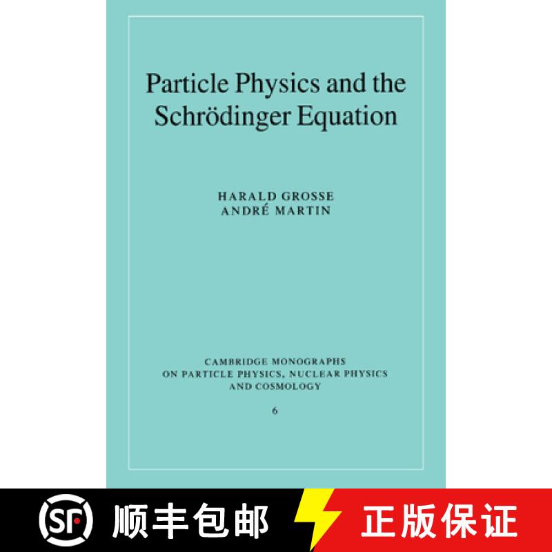 【3-4周达】Particle Physics and the Schroedinger Equation: - Particle Physics and the Schroedinger Eq... [9780521017787]