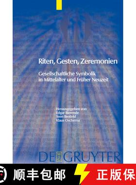 【3-4周达】Riten, Gesten, Zeremonien：Gesellschaftliche Symbolik in Mittelalter und Früher Neuzeit [9783110208023]
