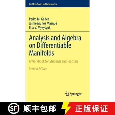 【3-4周达】Analysis and Algebra on Differentiable Manifolds: A Workbook for Students and Teachers [9789400759510]