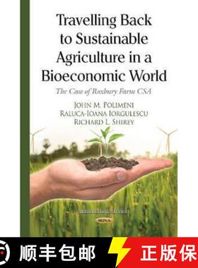 【3-4周达】Travelling Back to Sustainable Agriculture in a Bioeconomic World: The Case of Roxbury Far... [9781634633765]