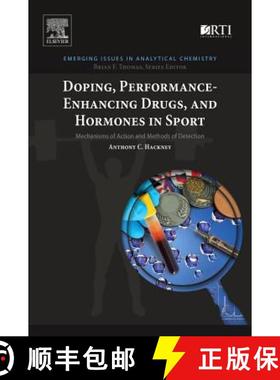 【3-4周达】Doping, Performance-Enhancing Drugs, and Hormones in Sport: Mechanisms of Action and Metho... [9780128134429]