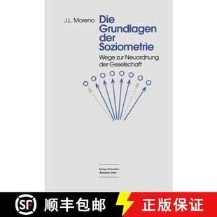 【3-4周达】Die Grundlagen der Soziometrie : Wege zur Neuordnung der Gesellschaft (4. Auflage 1996) [9783663097211]