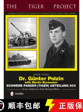 【3-4周达】The Tiger Project: A Series Devoted to Germany's World War II Tiger Tank Crews: Book Three... [9780764346385]