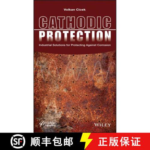 【3-4周达】精装 Cathodic Protection: Industrial Solutions For Protecting Against Corrosion [Wiley材料... [9781118290408]