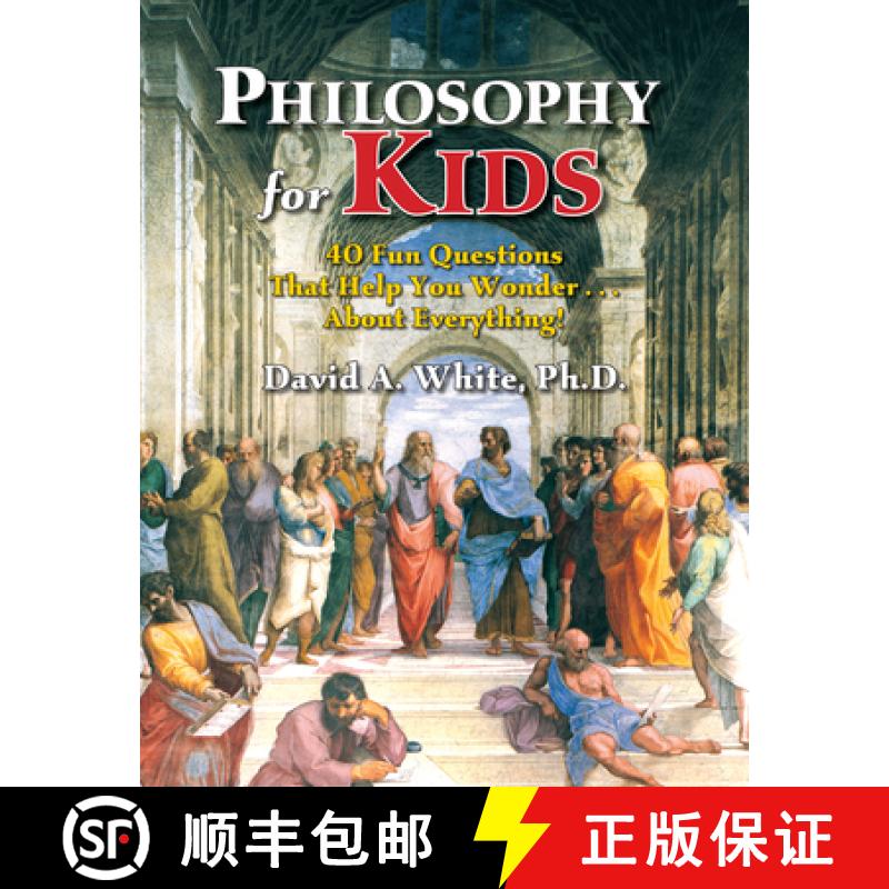 【4周达】Philosophy for Kids: 40 Fun Questions That Help You Wonder About Everything! [9781882664702]