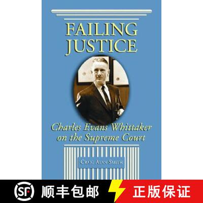 【3-4周达】Failing Justice : Charles Evans Whittaker on the Supreme Court [9780786421978]
