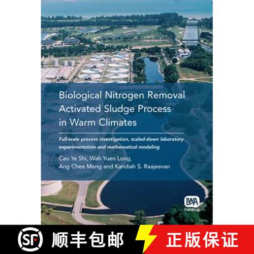 【3-4周达】Biological Nitrogen Removal Activated Sludge Process in Warm Climates: Full-Scale Process ... [9781843391876]