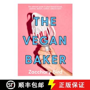【3-4周达】The Vegan Baker : The ultimate guide to plant-based breads, pastries, donuts, cookies, cak... [9781922754554]