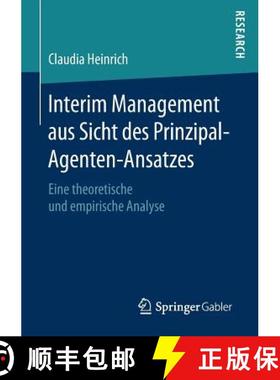 【3-4周达】Interim Management aus Sicht des Prinzipal-Agenten-Ansatzes : Eine theoretische und empiri... [9783658184698]