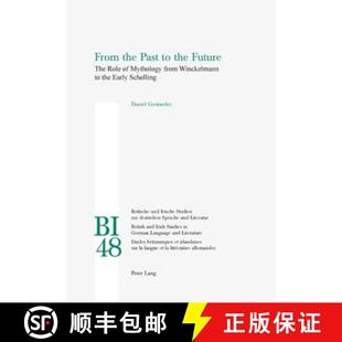 Early the Future 预订 Role Winckelmann Schelling from Past Mythology 9783039110636 The From