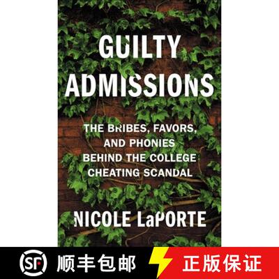 【3-4周达】精装 Guilty Admissions: The Bribes, Favors, and Phonies Behind the College Cheating Scandal [9781538717097]