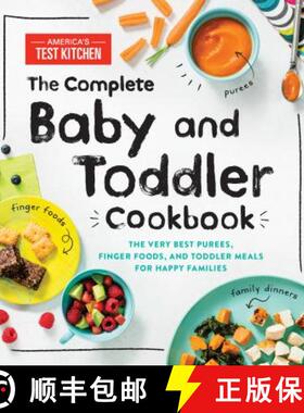 【3-4周达】The Complete Baby and Toddler Cookbook: The Very Best Purees, Finger Foods, and Toddler Me... [9781492677673]