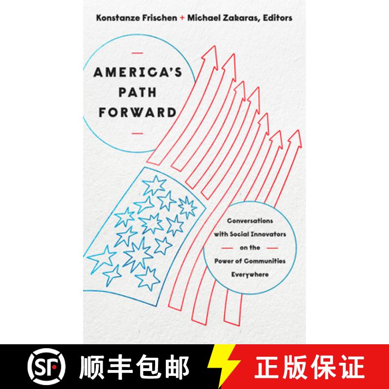 【3-4周达】America's Path Forward : Conversations with Social Innovators on the Power of Communities ... [9781647123154]
